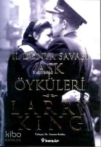  İkinci Dünya Savaşı Aşk Öyküleri | Larry King | İnkılâp Kitabevi | 9789751018793 | 