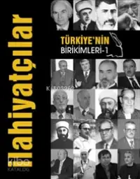 Türkiye'nin Birikimleri 1 - İlahiyatçılar