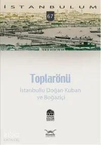 Toplarönü; İstanbullu Doğan Kuban ve Boğaziçi