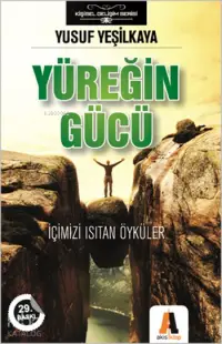 Yüreğin Gücü; İçimizi Isıtan Öyküler