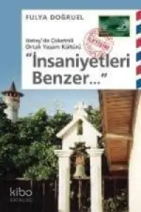 İnsaniyetleri Benzer... Hatay'da Çoketnili Ortak Yaşam Kültür