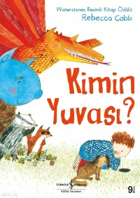  Kimin Yuvası | Sevgi Atlıhan | Rebecca Cobb | Rebecca Cobb | Türkiye İş Bankası Kültür Yayınları | 9786053325642 | 