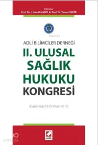 II. Ulusal Sağlık Hukuku Kongresi; (Gaziantep 23 - 25 Nisan 2015)