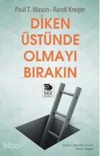 Diken Üstünde Olmayı Bırakın