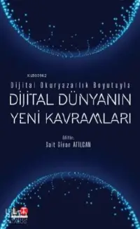 Dijital Okuryazarlık Boyutuyla: Dijital Dünyanın Yeni Kavramları