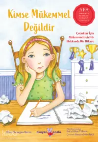 Kimse Mükemmel Değildir; Çocuklar İçin Mükemmelliyetçilik Hakkında Bir Hikaye