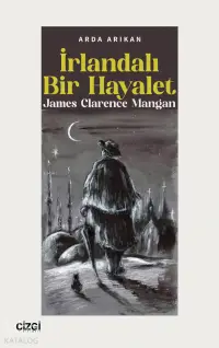 İrlandalı Bir Hayalet ;James Clarence Mangan