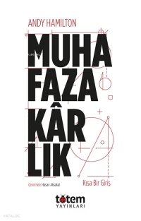  Muhafazakarlık | Muhafazakarlık | Andy Hamilton | Hasan Aksakal | Totem Yayınları | 9786259042848 