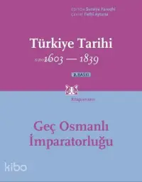 Türkiye Tarihi 1603-1839 (3. Cilt); Geç Osmanlı İmparatorluğu 1603-1839