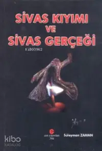 Sivas Kıyımı ve Sivas Gerçeği