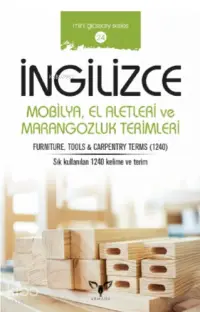 İngilizce Mobilya, El Aletleri ve Marangozluk Terimleri; Sözlük - Cep Kitabı