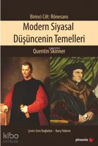 Modern Siyasal Düşüncenin Temelleri; Birinci Cilt: Rönesans