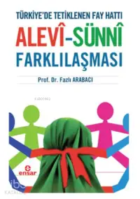 Alevî-Sünnî Farklılaşması; Türkiye'de Tetiklenen Fay Hattı