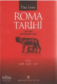 Roma Tarihi AB Urbe Condita Şehrin Kuruluşundan İtibaren; (23-24-25)