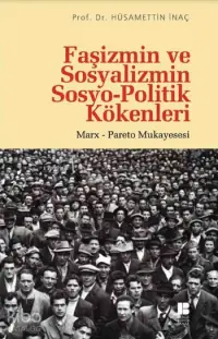 Faşizmin ve Sosyalizmin Sosyo-Politik Kökenleri; Marx Pareto Mukayesesi