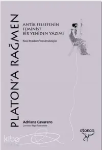 Platon'a Rağmen; Antik Felsefenin Feminist Bir Yeniden Yazımı