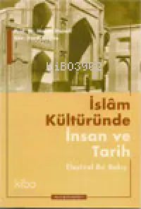 İslâm Kültüründe İnsan ve Tarih