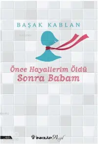 Önce Hayallerim Öldü Sonra Babam