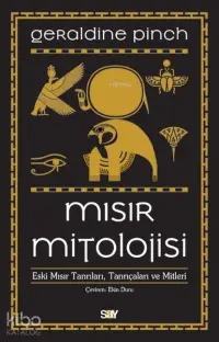 Mısır Mitolojisi; Eski Mısır Tanrıları Tanrıçaları ve Mitleri