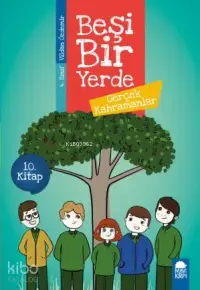 Gerçek Kahramanlar - Beşi Bir Yerde 10. Kitap / 4. Sınıf Okuma Kitabı