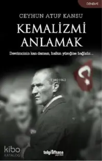 Kemalizmi Anlamak