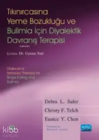 Tıkınırcasına Yeme Bozukluğu ve Bulimia için Diyaletik Davranış Terapisi;Dialectical Behavior Therapy for Binge Eating and Bulimia