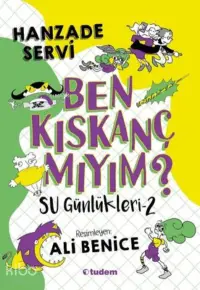 Ben Kıskanç Mıyım? - Su Günlükleri 2