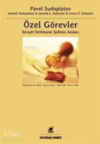 Özel Görevler - Sovyet İstihbarat Şefinin Anıları