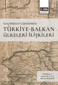 Geçmişten Günümüze Türkiye-Balkan Ülkeleri İlişkileri