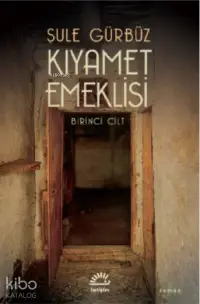 Kıyamet Emeklisi;Birinci Cilt