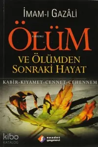 Ölüm ve Ölümden Sonraki Hayat; Kabir- Kıyamet- Cennet- Cehennem