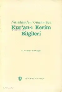 Nuzulünden Günümüze Kur'an-ı Kerim Bilgileri