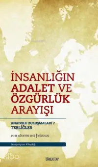 İnsanlığın Adalet ve Özgürlük Arayışı; Anadolu Buluşmaları 7