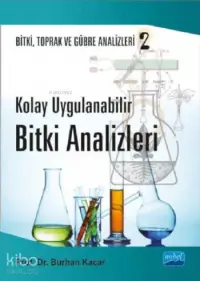 Kolay Uygulanabilir Bitki Analizleri; Bitki, Toprak ve Gübre Analizleri 2