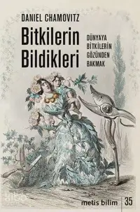 Bitkilerin Bildikleri; Dünyaya Bitkilerin Gözünden Bakmak