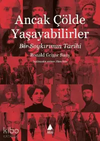 Ancak Çölde Yaşayabilirler; Bir Soykırımın Tarihi