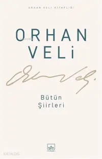 Orhan Veli - Bütün Şiirleri