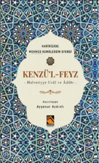 Kenzü’l-Feyz;Halvetiyye Usûl ve Âdâbı