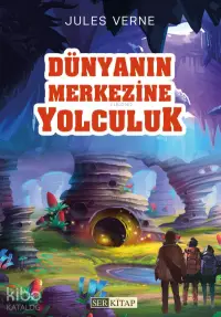 Dünyanın Merkezine Yolculuk