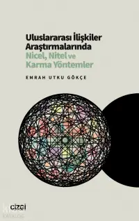 Uluslararası İlişkiler Araştırmalarında Nicel, Nitel ve Karma Yöntemler