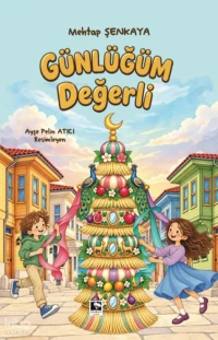  Günlüğüm Değerli | Günlüğüm Değerli | Mehtap Şenkaya | Ayşe Pelin Atıcı | Çınaraltı Yayın Dağıtım | 9786258621785 
