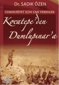 Cumhuriyet İçin Canverenler| Kocatepe'den Dumlupınar'a