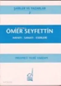 Ömer Seyfettin; Hayatı, Sanatı, Eserleri