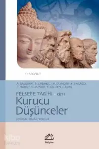 Felsefe Tarihi Cilt 1 - Kurucu Düşünceler