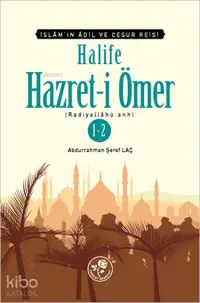 Halife Hazret-i Ömer (r.a) 1 - 2 (Tek Kitap); İslâm'ın Adil ve Cesur Reisi