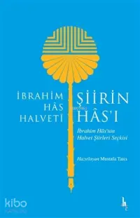 Şiirin Has'ı; İbrahim Has'tan Halvet Şiirleri Seçkisi