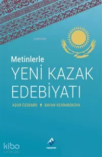 Metinlerle Yeni Kazak Edebiyatı