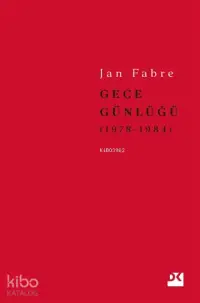  Gece Günlüğü 1 (1978 1984) | Jan Fabre | Doğan Kitap | 9786050979800 | 