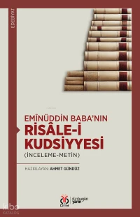 Emînüddin Baba’nın Risâle-i Kudsiyyesi;İnceleme-Metin