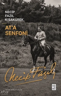  Ata Senfoni | Necip Fazıl Kısakürek | Tugay Kaban | Ketebe Yayınları | 9786258770179 | 